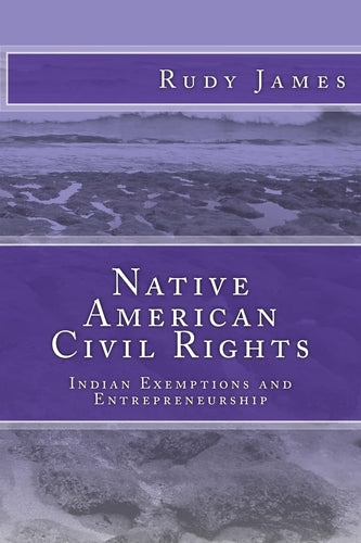 Book: Native American Civil Rights: Indian Exemptions and Entrepreneurship