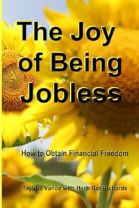 Book: The Joy of Being Jobless: How to Obtain Financial Freedom